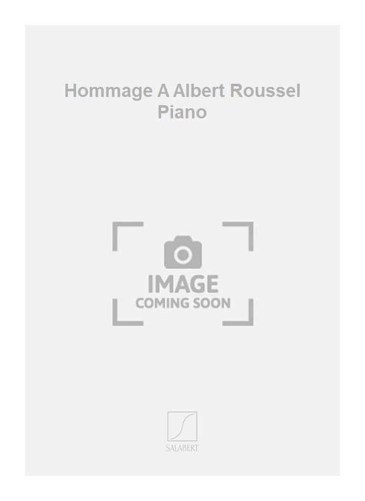 Hommage A Albert Roussel Piano